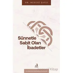 Su¨nnetle Sabit Olan İbadetler - Medeni Şavlı - Fecr Yayınları