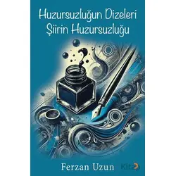 Huzursuzluğun Dizeleri Şiirin Huzursuzluğu - Ferzan Uzun - Cinius Yayınları