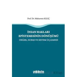 İnsan Hakları Epistemesinin Dönüşümü - Muharrem Kılıç - On İki Levha Yayınları