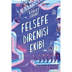 Felsefe Direnişi Ekibi - Robert Grant - İthaki Çocuk Yayınları