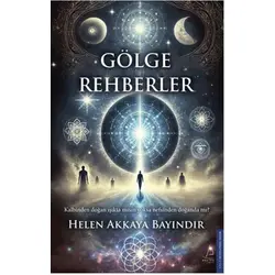 Gölge Rehberler - Helen Akkaya Bayındır - Destek Yayınları