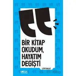 Bir Kitap Okudum Hayatım Değişti - Lütfi Bulut - Gülnar Yayınları