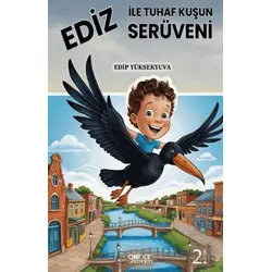 Ediz ile Tuhaf Kuşun Serüveni - Edip Yüksekyuva - Gülnar Yayınları