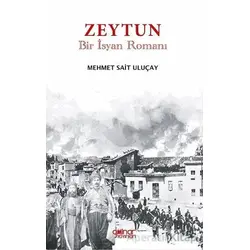 Zeytun “Bir İsyan Romanı” - Mehmet Sait Uluçay - Gülnar Yayınları