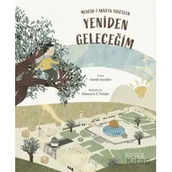 Yeniden Geleceğim – Mescid-i Aksa’ya Yolculuk - Gönül Ayyıldız - Ketebe Çocuk