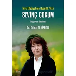 Türk Edebiyatının Aydınlık Yüzü Sevinç Çokum - Dilber Tahiroğlu - Kriter Yayınları