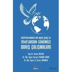 Disiplinlerarası Bir Bakış Açısı İle 1940’lardan Günümüze Barış Çalışmaları
