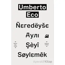 Neredeyse Aynı Şeyi Söylemek - Umberto Eco - Doğan Kitap