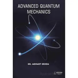 Advanced Quantum Mechanics - Mehmet Erdem - Serüven Yayınevi