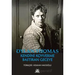 Kendini Koyverme Bastıran Geceye - Dylan Thomas - Artshop Yayıncılık