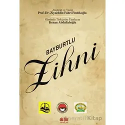 Bayburtlu Zihni - Ziyaeddin Fahri Fındıkoğlu - Akıl Fikir Yayınları