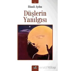 Düşlerin Yanılgısı - Binali Aydın - İzan Yayıncılık