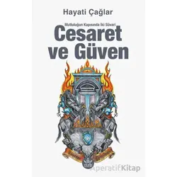 Cesaret ve Güven - Hayati Çağlar - Elpis Yayınları