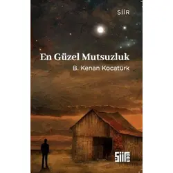 En Güzel Mutsuzluk - B. Kenan Kocatürk - Şiirden Yayıncılık