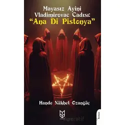 Mayasız Ayini Vladimirovac Cadısı “Ana Di Pistonya” - Hande Nükhet Ozangüç - Dorlion Yayınları