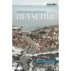 Cumhuriyet Döneminde Beyşehir - Hüseyin Muşmal - Palet Yayınları