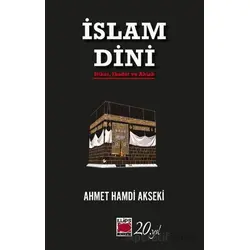 İslam Dini - Ahmet Hamdi Akseki - Elips Kitap