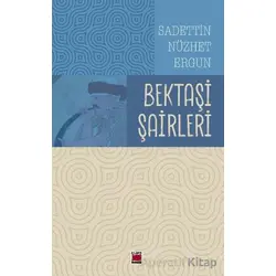 Bektaşi Şairleri - Sadettin Nüzhet Ergun - Elips Kitap
