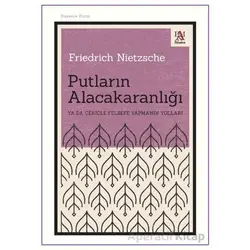 Putların Alacakaranlığı - Friedrich Nietzsche - Panama Yayıncılık