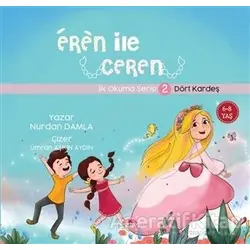 Dört Kardeş - Eren İle Ceren İlk Okuma Serisi 2 - Nurdan Damla - Motto Yayınları