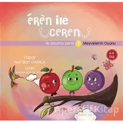 Meyvelerin Oyunu - Eren İle Ceren İlk Okuma Serisi 7 - Nurdan Damla - Motto Yayınları