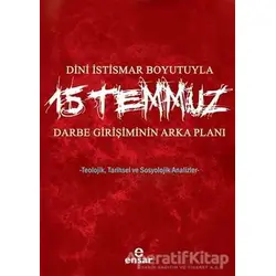 Dini İstismar Boyutuyla 15 Temmuz - Darbe Girişiminin Arka Planı - Osman Güman - Ensar Neşriyat