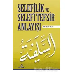 Selefilik ve Selefi Tefsir Anlayışı - Resul Ersöz - Ensar Neşriyat
