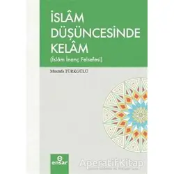 İslam Düşüncesinde Kelam - Mustafa Türkgülü - Ensar Neşriyat