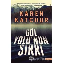 Göl Yolunun Sırrı - Karen Katchur - Yabancı Yayınları