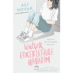 Walter Erkekleriyle Hayatım - Ali Novak - Yabancı Yayınları