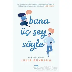 Bana Üç Şey Söyle - Julie Buxbaum - Yabancı Yayınları