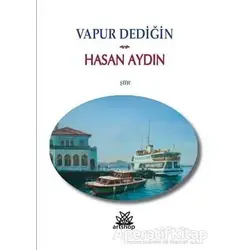 Vapur Dediğin - Hasan Aydın - Artshop Yayıncılık