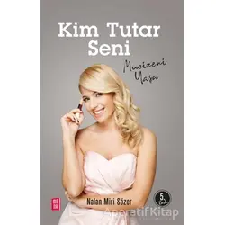 Kim Tutar Seni - Nalan Miri Sözer - Mona Kitap