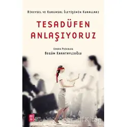 Tesadüfen Anlaşıyoruz - Begüm Karataylıoğlu - Mona Kitap