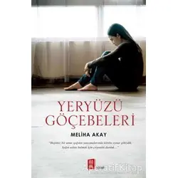 Yeryüzü Göçebeleri - Meliha Akay - Mona Kitap