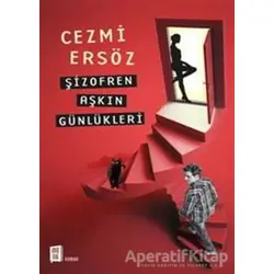 Şizofren Aşkın Günlükleri - Cezmi Ersöz - Mona Kitap
