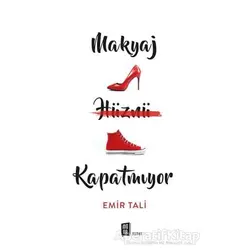 Makyaj Hüznü Kapatmıyor - Emir Tali - Mona Kitap
