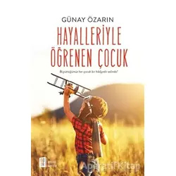 Hayalleriyle Öğrenen Çocuk - Günay Özarın - Mona Kitap