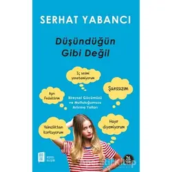 Düşündüğün Gibi Değil - Serhat Yabancı - Mona Kitap