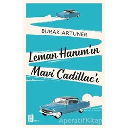 Leman Hanım’ın Mavi Cadillac’ı - Burak Artuner - Mona Kitap