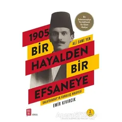 1905 Bir Hayalden Bir Efsaneye - Ali Sami Yen - Emir Kıvırcık - Mona Kitap