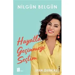 Nilgün Belgün: Hayatla Geçinmeyi Seçtim - İpek Durkal - Mona Kitap