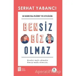 Bensiz Biz Olmaz - Serhat Yabancı - Mona Kitap