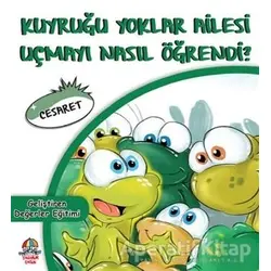 Kuyruğu Yoklar Ailesi Uçmayı Nasıl Öğrendi? - Mahmut Yılmaz - Yağmur Çocuk