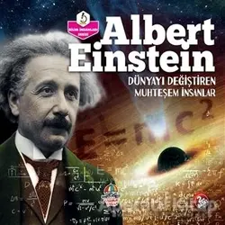 Albert Einstein - Dünyayı Değiştiren Muhteşem İnsanlar - Kolektif - Yağmur Çocuk