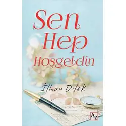 Sen Hep Hoşgeldin - İlhan Dilek - Az Kitap