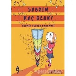 Sabrım Kaç Renk? - Nermin Ferhan Karamuti - A7 Kitap