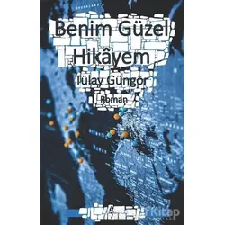 Benim Güzel Hikayem - Tülay Güngör - A7 Kitap