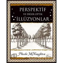 Perspektif ve Diğer Optik İllüzyonlar - Phoebe McNaughton - A7 Kitap