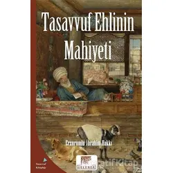 Tasavvuf Ehlinin Mahiyeti - Erzurumlu İbrahim Hakkı - Gelenek Yayıncılık